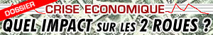 Dossier Moto-Net.Com spécial crise économique mondiale